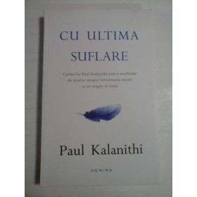 CU ULTIMA SUFLARE - PAUL KALANITHI